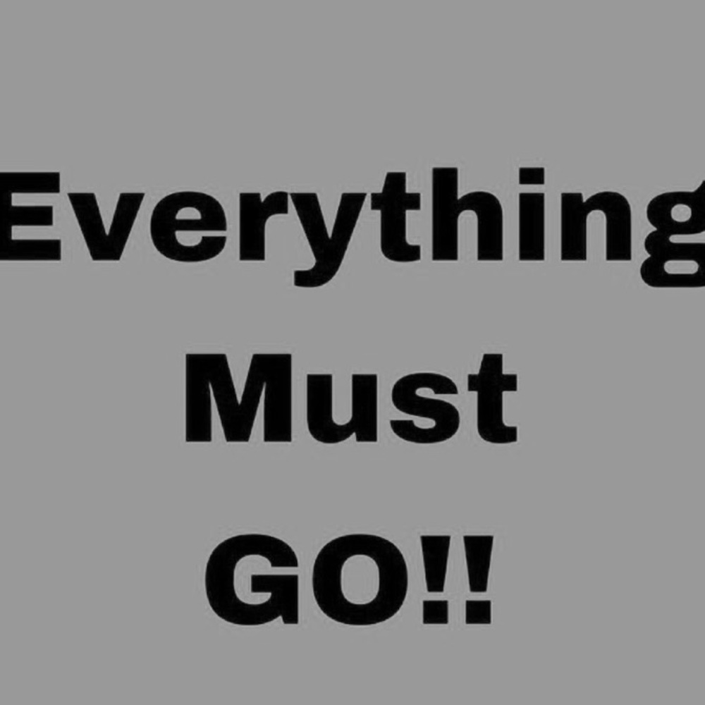 EVERYTHING MUST GO